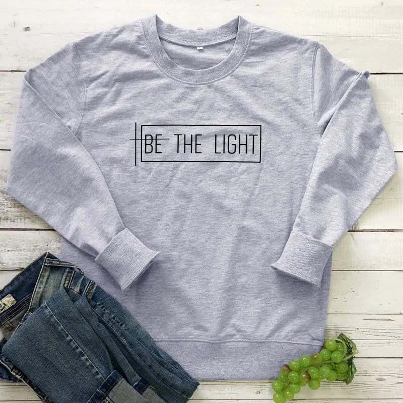 Be The Light 100% Cotton Sweatshirt Casual Inspirational Quote Pullovers Scripture Women Long Sleeve