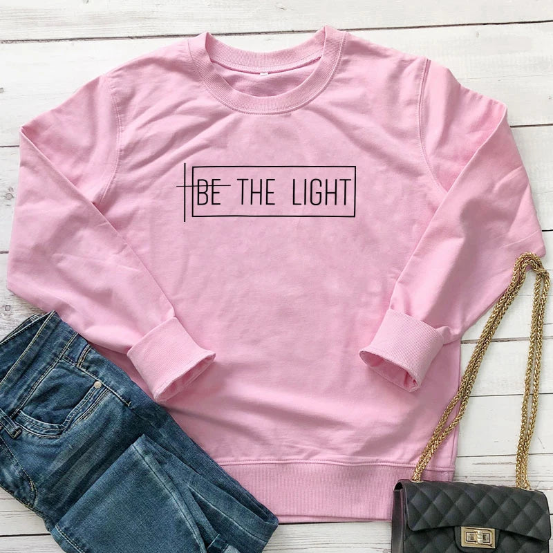 Be The Light 100% Cotton Sweatshirt Casual Inspirational Quote Pullovers Scripture Women Long Sleeve