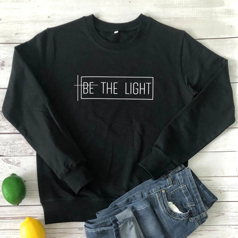 Be The Light 100% Cotton Sweatshirt Casual Inspirational Quote Pullovers Scripture Women Long Sleeve