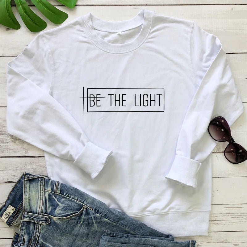Be The Light 100% Cotton Sweatshirt Casual Inspirational Quote Pullovers Scripture Women Long Sleeve
