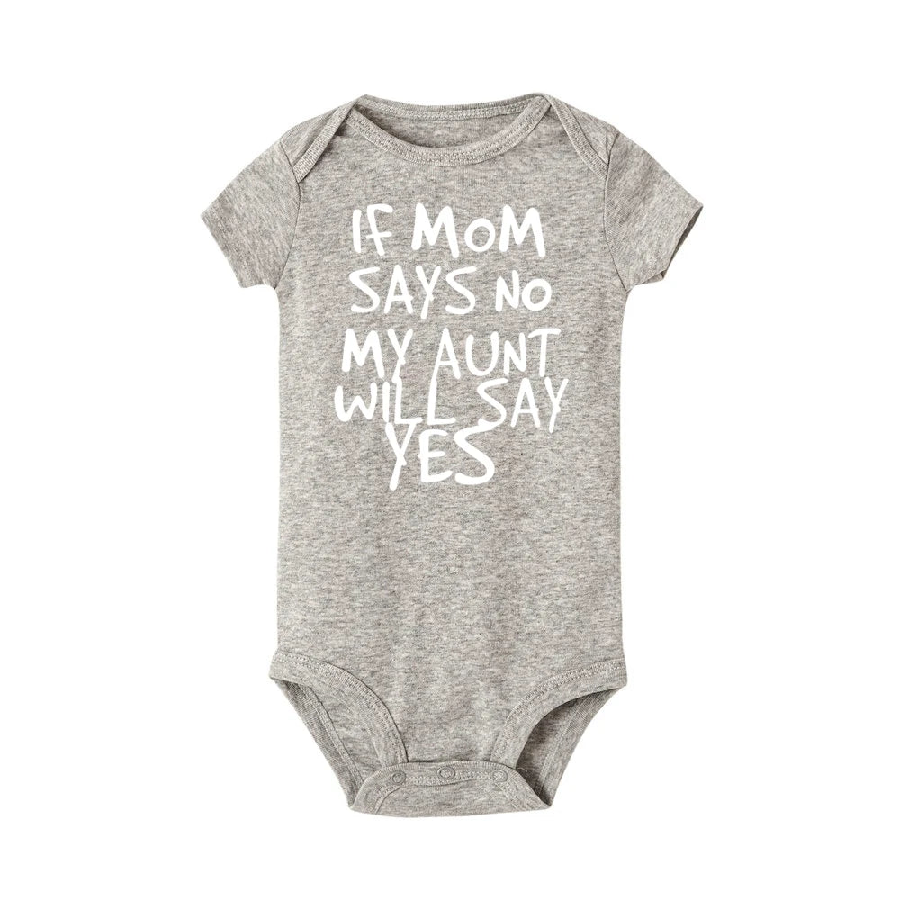 If Mom Says No My Aunt Will Say Yes Funny Newborn Baby Romper Infant Short Sleeve Newborn Unisex Girl Boy 0-24M