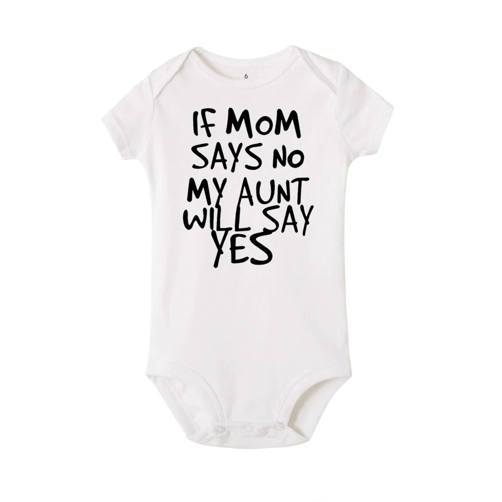 If Mom Says No My Aunt Will Say Yes Funny Newborn Baby Romper Infant Short Sleeve Newborn Unisex Girl Boy 0-24M