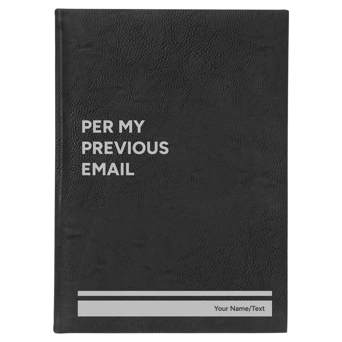 Personalized Per My Previous Email Leatherette Sketch Book (large) | Black/Silver