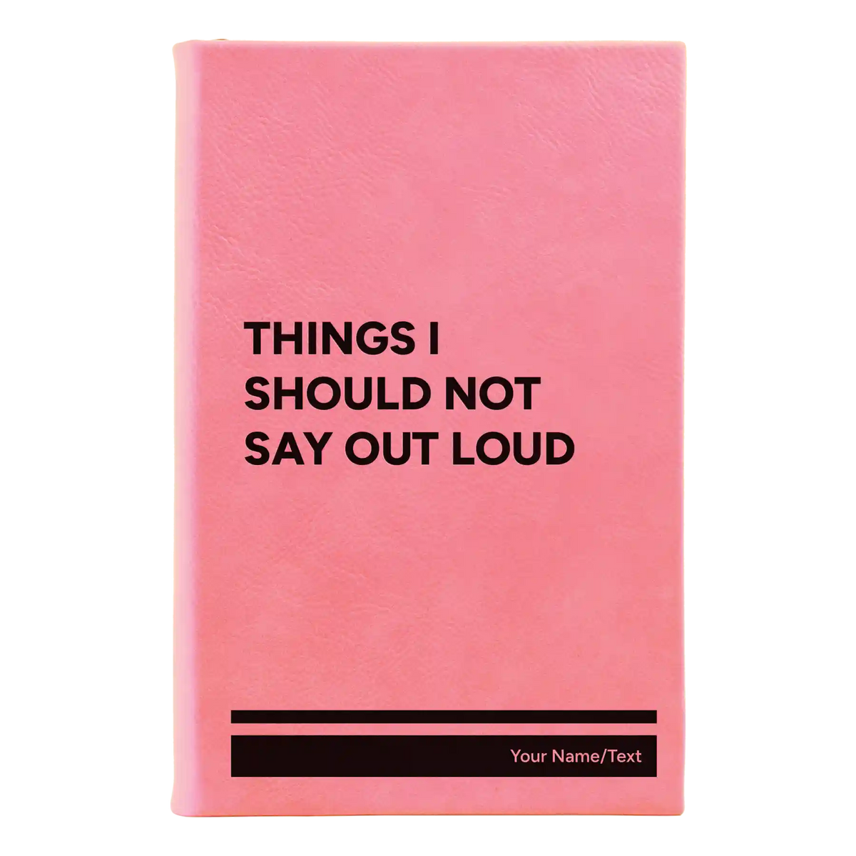Personalized Things I Should Not Say Out Loud Leatherette Journal (small) | Pink