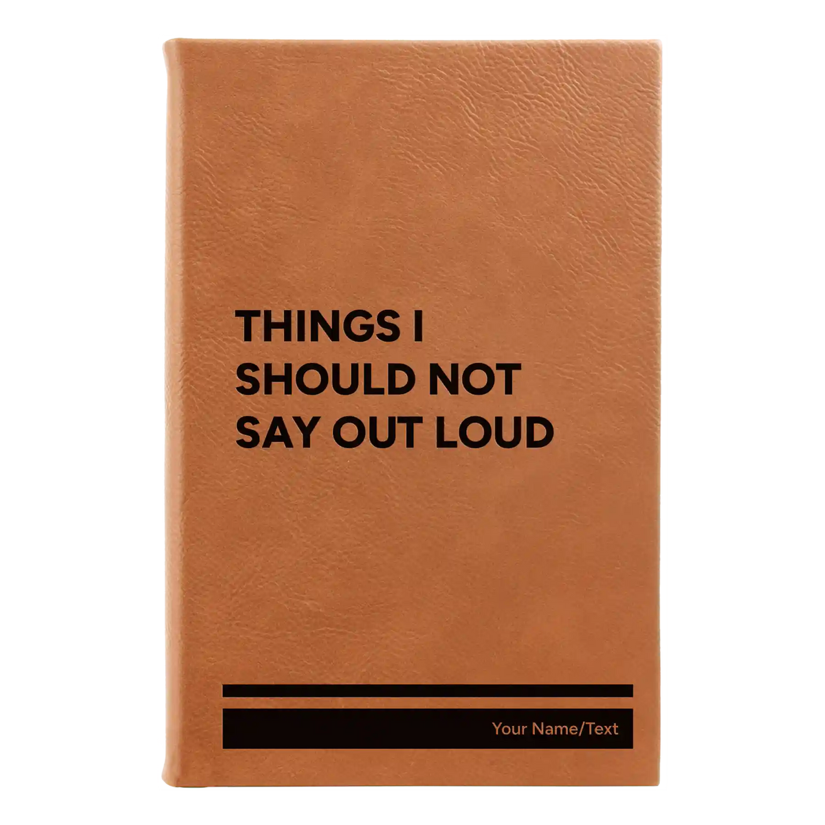 Personalized Things I Should Not Say Out Loud Leatherette Journal (small) | Rawhide