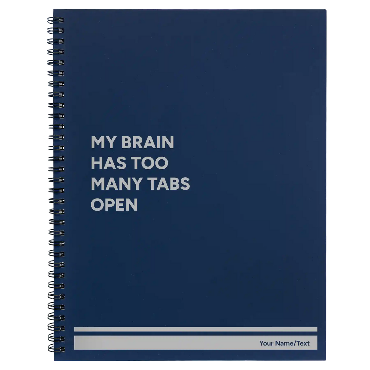 Personalized My Brain Has Too Many Tabs Open Spiral Notebook (large) | Blue