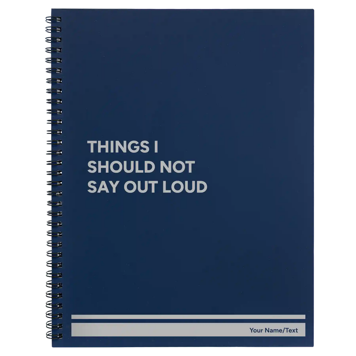 Personalized Things I Should Not Say Out Loud Spiral Notebook (large) | Blue