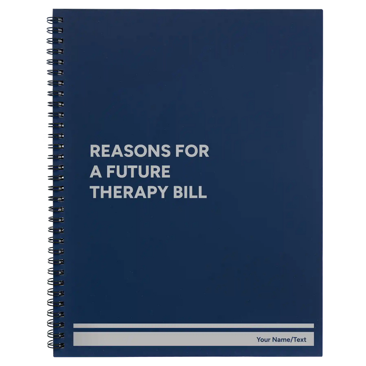 Personalized Reasons For a Future Therapy Bill Spiral Notebook (large) | Blue