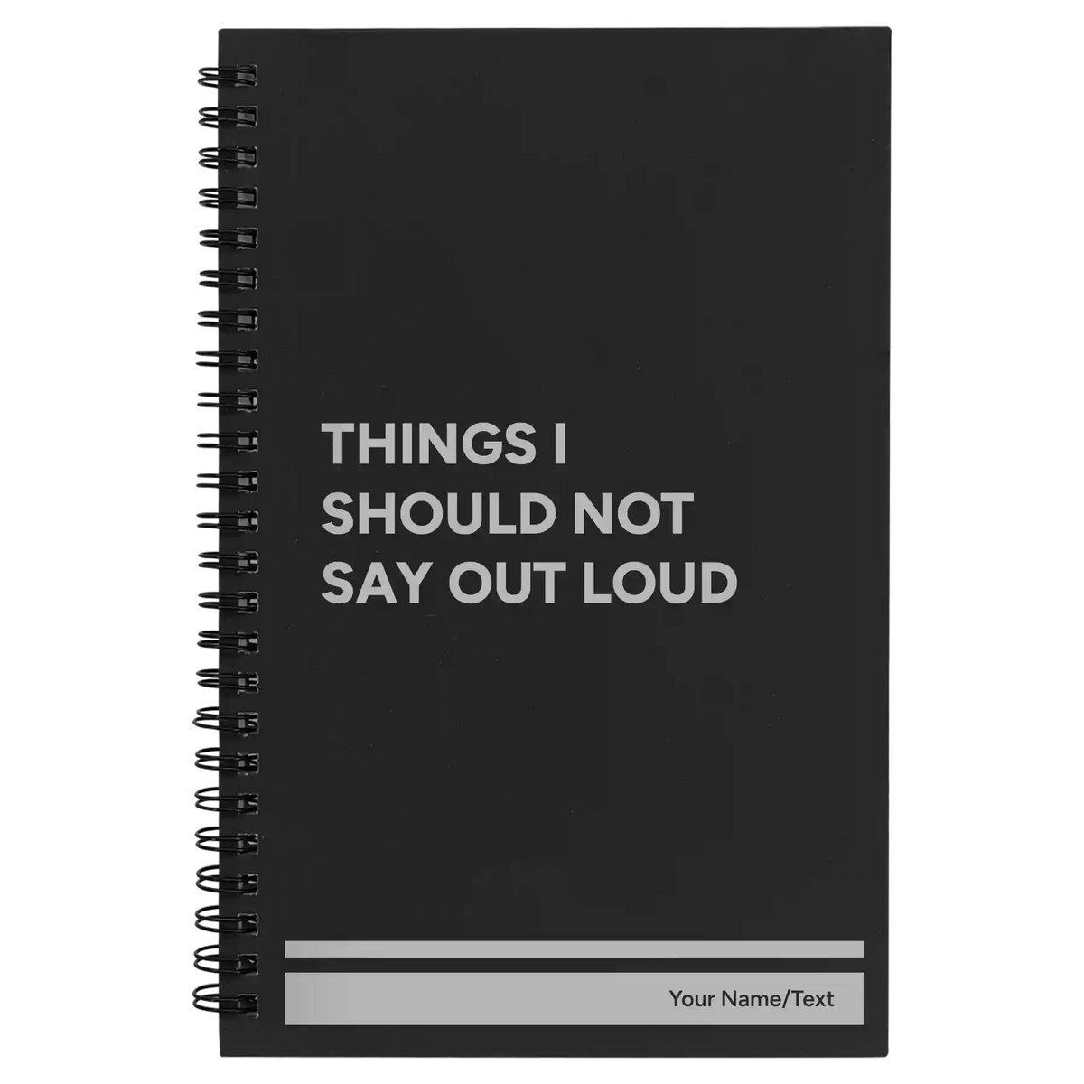 Personalized Things I Should Not Say Out Loud Spiral Notebook (small) | Black