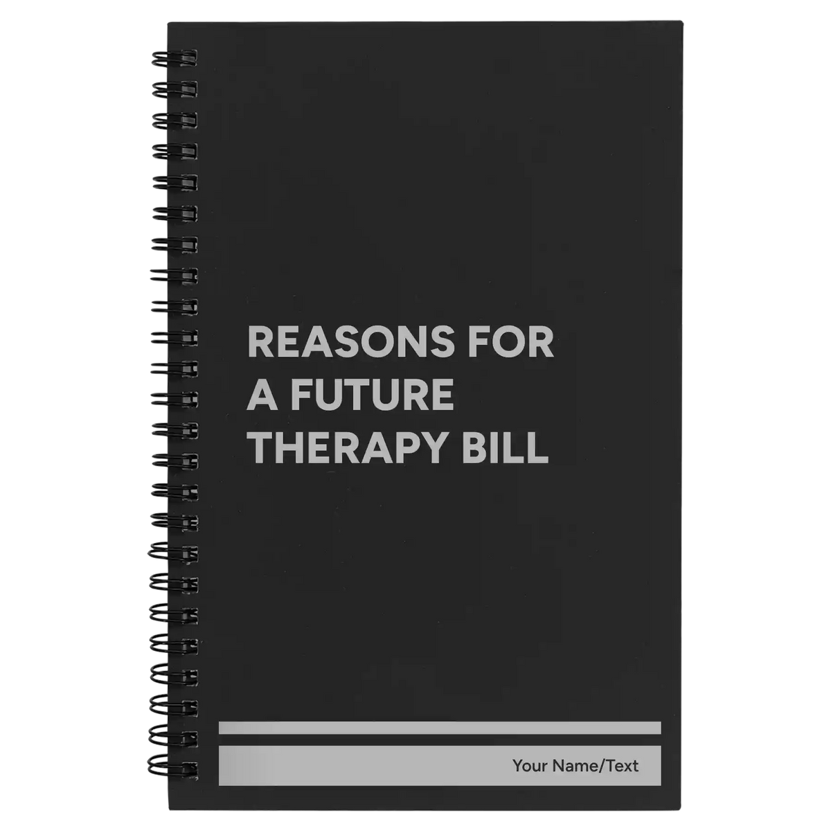 Personalized Reasons For a Future Therapy Bill Spiral Notebook (small) | Black