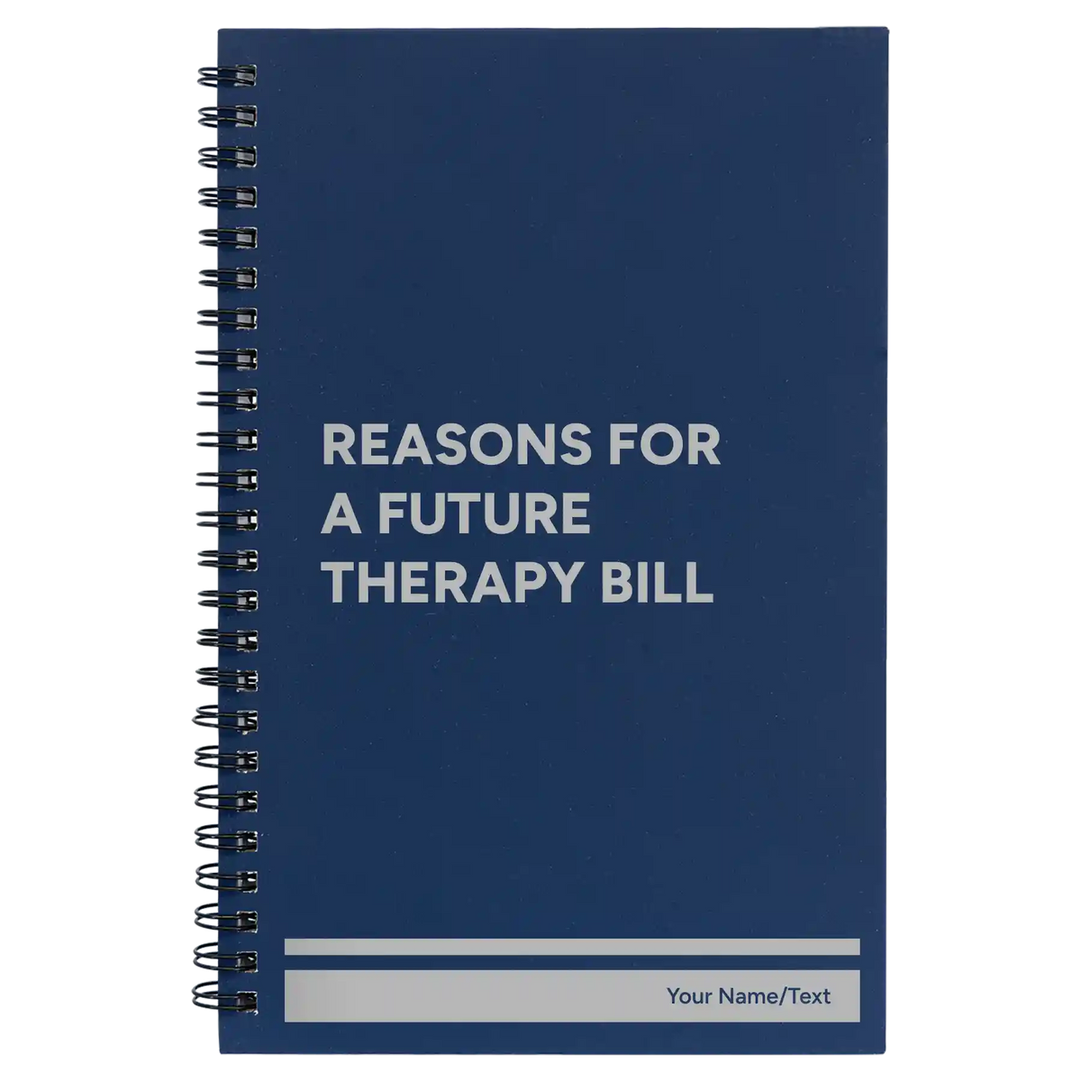 Personalized Reasons For a Future Therapy Bill Spiral Notebook (small) | Blue