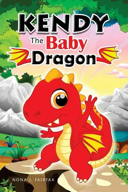 KENDY The BABY DRAGON: Bedtime Stories for Kids, Baby Books, Kids Books, Children's Books, Preschool Books, Toddler Books, Ages 3-5, Kids Pic - Paperback
