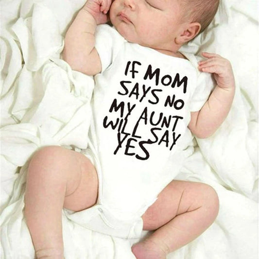 If Mom Says No My Aunt Will Say Yes Funny Newborn Baby Romper Infant Short Sleeve Newborn Unisex Girl Boy 0-24M