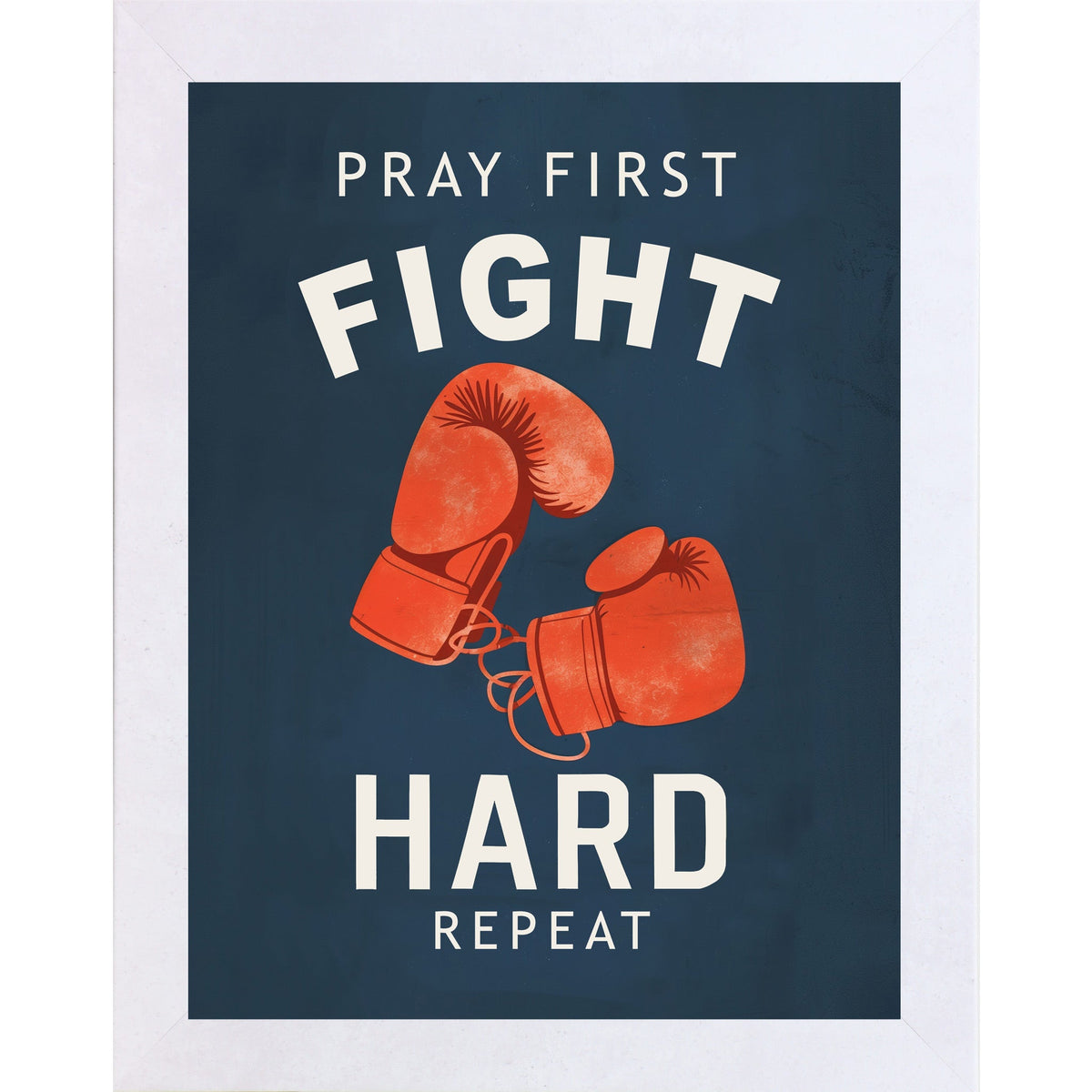 Pray First Fight Hard Repeat Boxing Wall Art – Christian Sports Bedroom Decor (SB262)