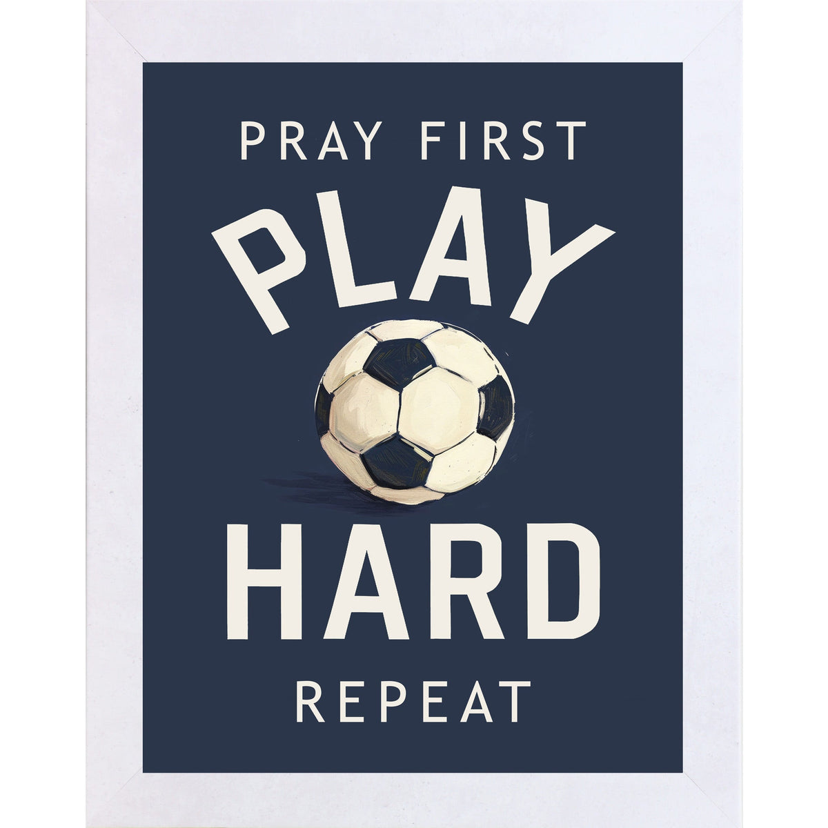 Pray First Play Hard Repeat Soccer Wall Art – Christian Sports Boys Room Decor (SB261)
