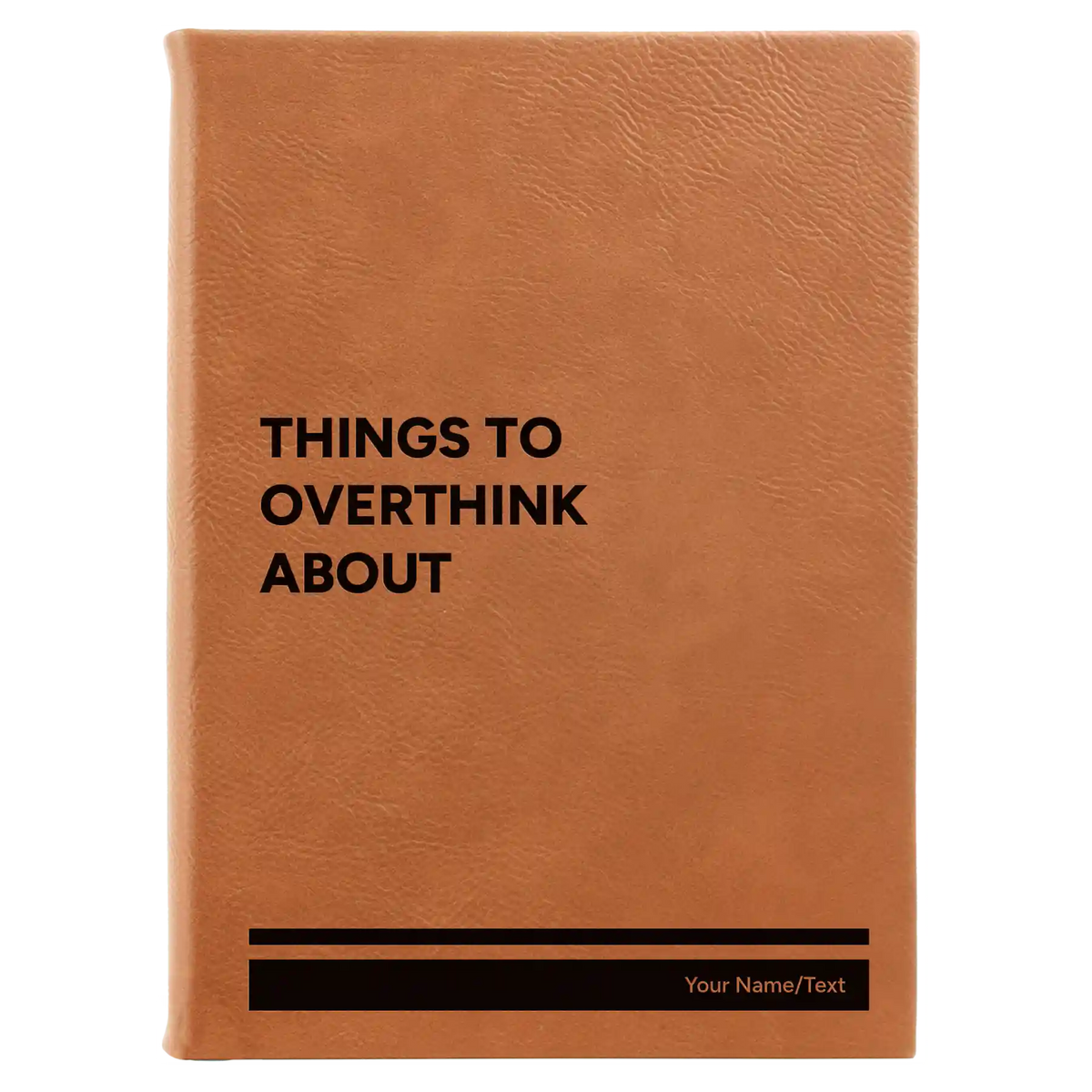 Personalized Things to Overthink About Leatherette Journal (large) | Rawhide