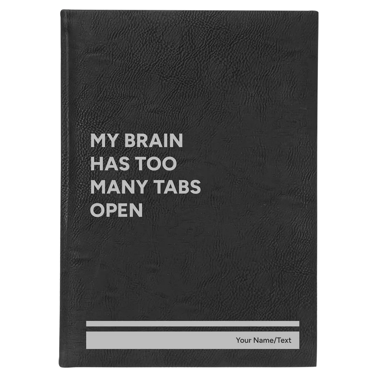 Personalized My Brain Has Too Many Tabs Open Leatherette Sketch Book (large) | Black/Silver