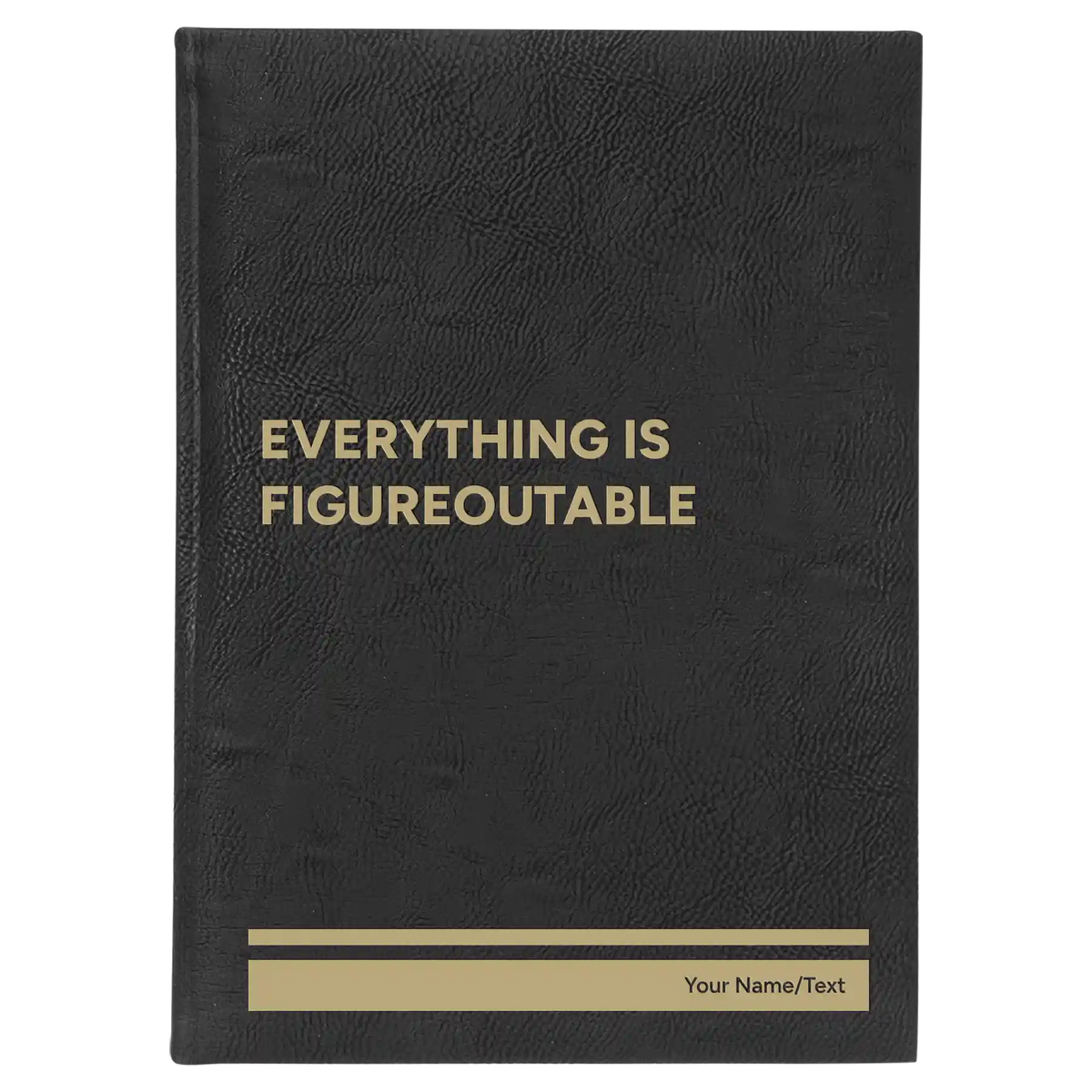 Personalized Everything is Figureoutable Leatherette Journal (large) | Black/Gold