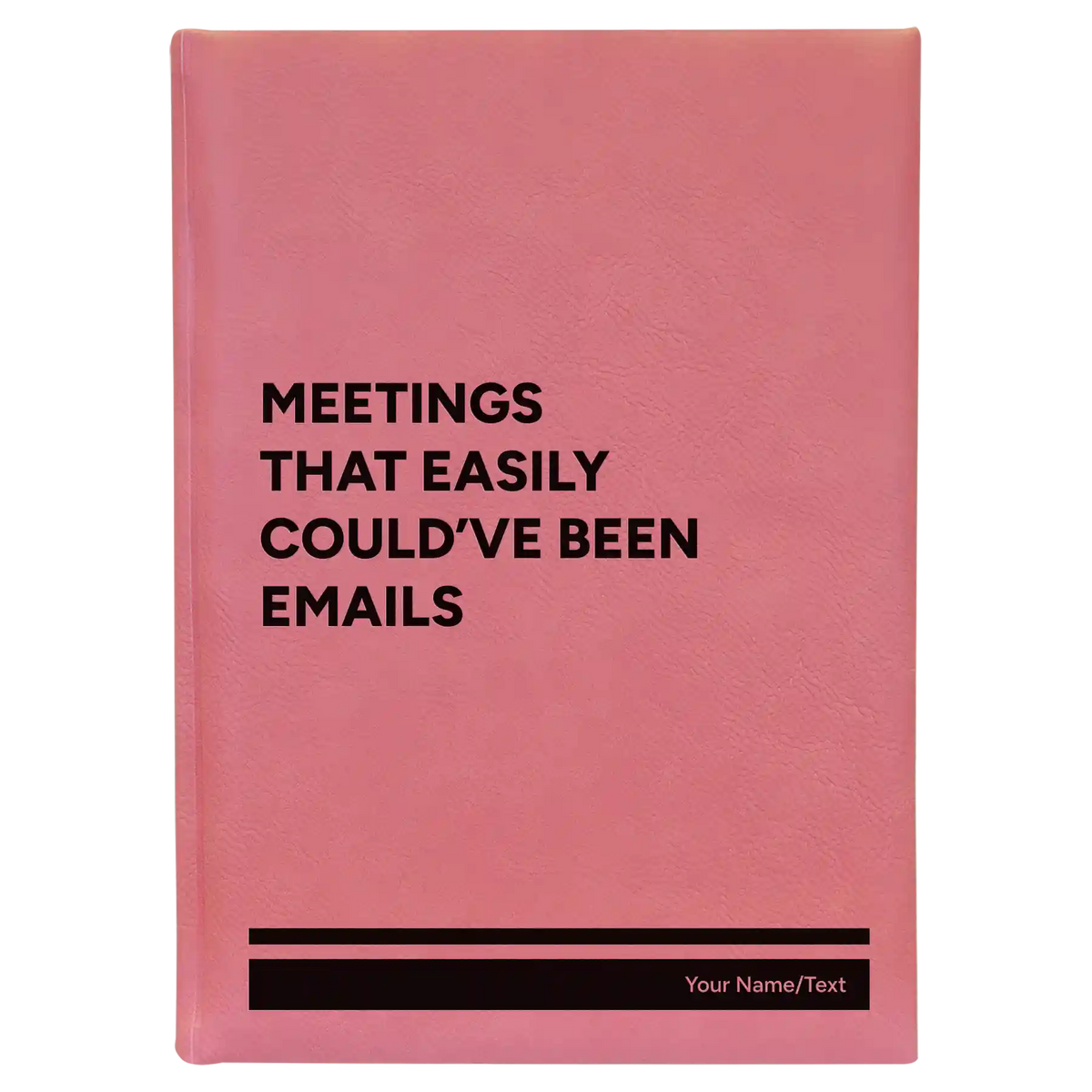 Personalized Meetings That Easily Could've Been Emails Leatherette Sketch Book (large) | Pink