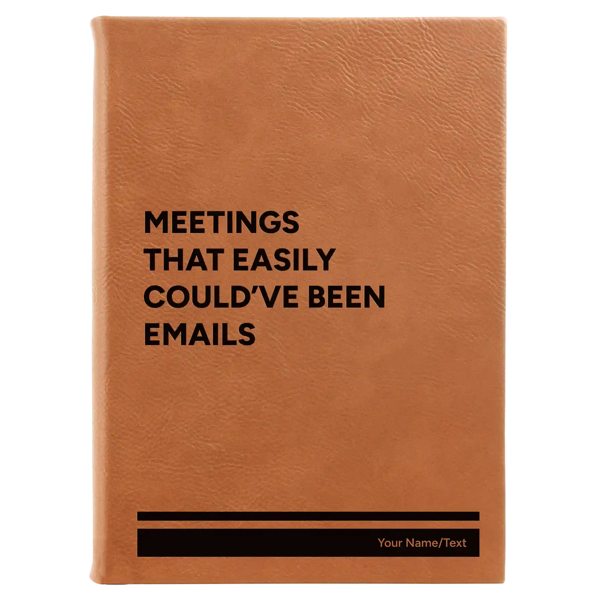 Personalized Meetings That Easily Could've Been Emails Leatherette Sketch Book (large) | Rawhide