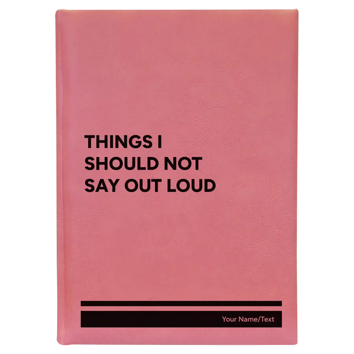 Personalized Things I Should Not Say Out Loud Leatherette Sketch Book (large) | Pink