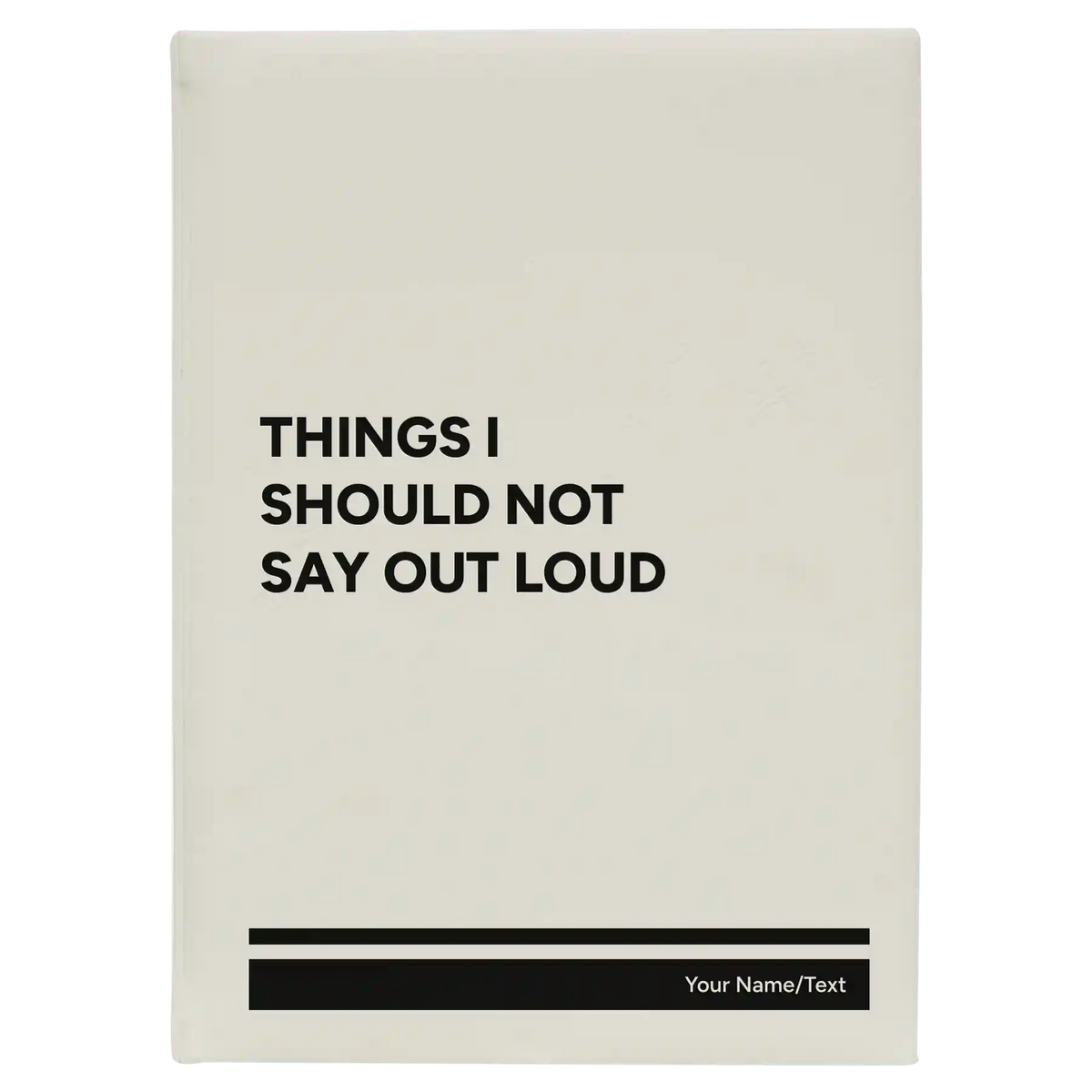 Personalized Things I Should Not Say Out Loud Leatherette Journal (large) | White
