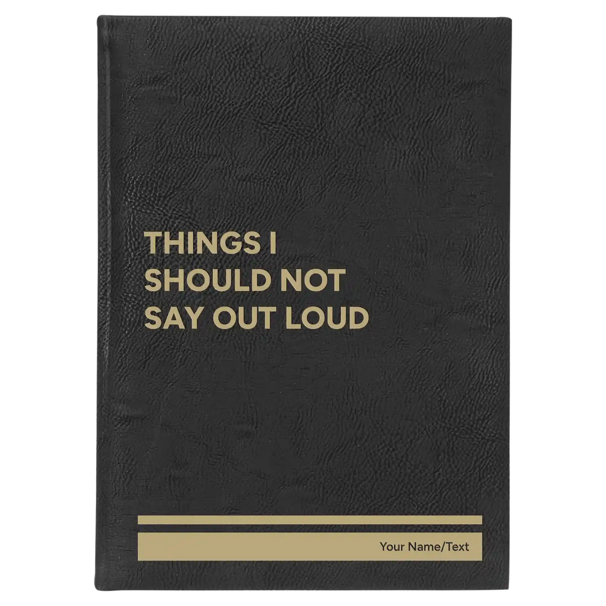 Personalized Things I Should Not Say Out Loud Leatherette Sketch Book (large) | Black/Gold