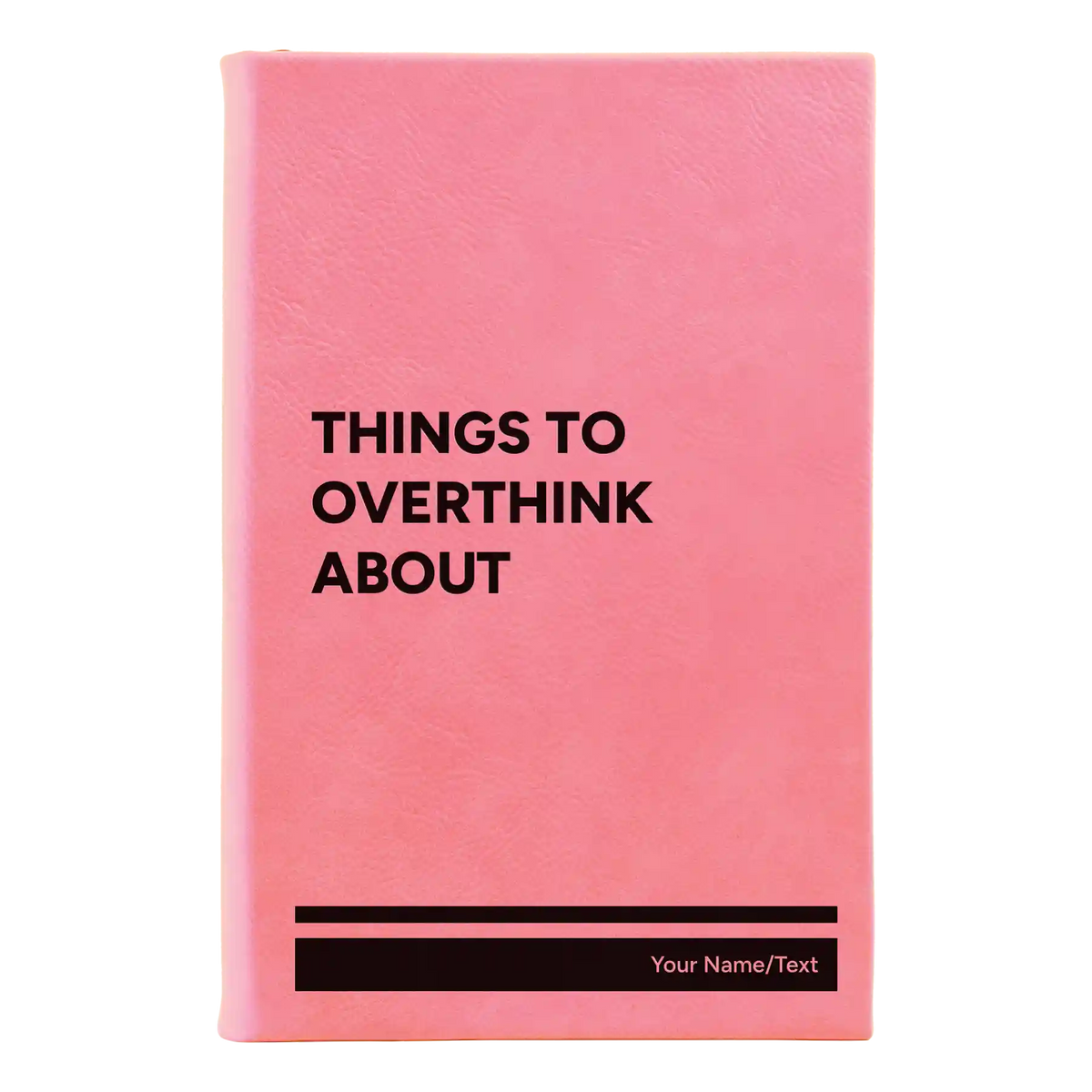 Personalized Things to Overthink About Leatherette Journal (small) | Pink