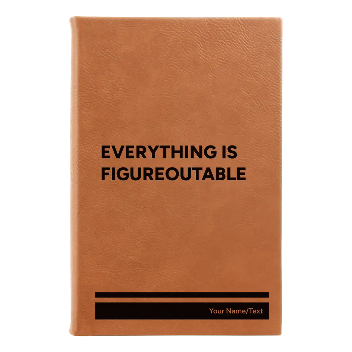 Personalized Everything is Figureoutable Leatherette Journal (small) | Rawhide