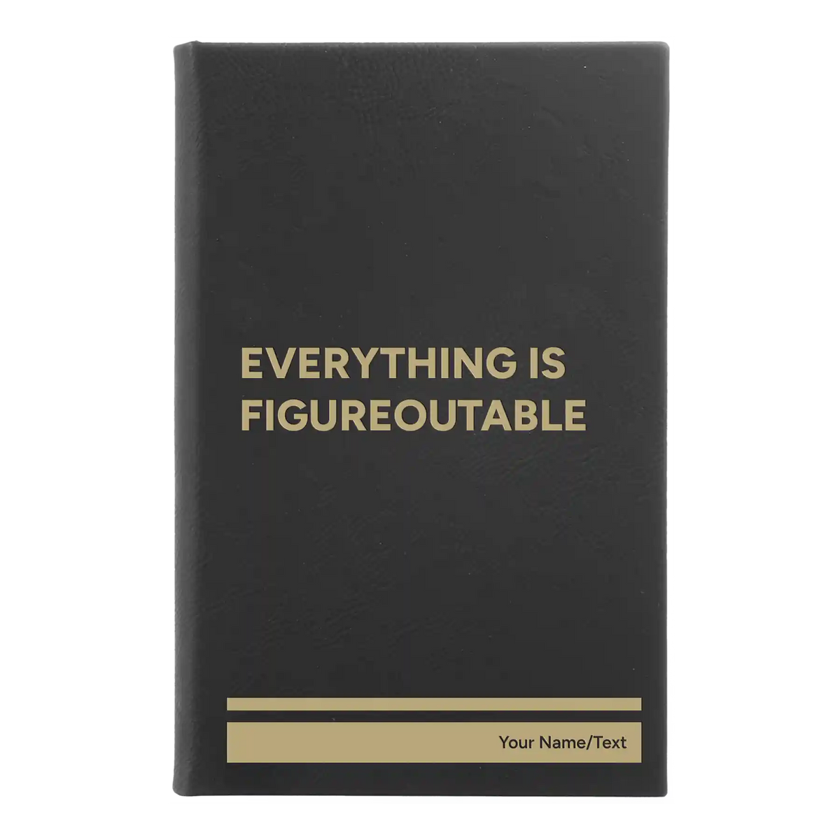 Personalized Everything is Figureoutable Leatherette Journal (small) | Black/Gold