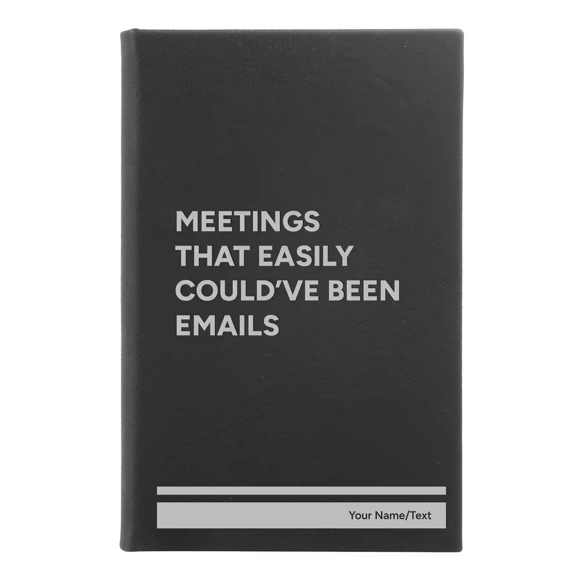 Personalized Meetings That Easily Could've Been Emails Leatherette Sketch Book (small) | Black/Silver