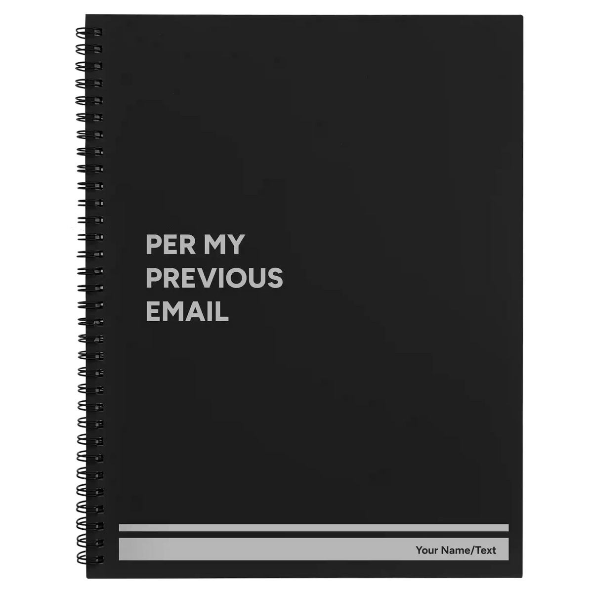 Personalized Per My Previous Email Spiral Notebook (large) | Black