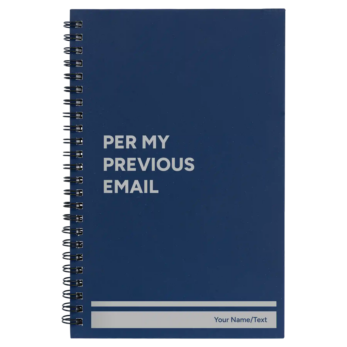 Personalized Per My Previous Email Spiral Notebook (small) | Blue